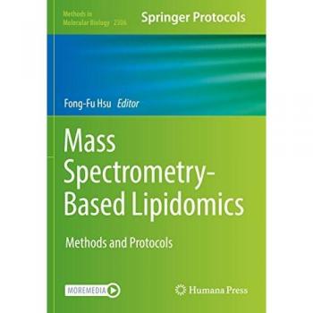 Mass Spectrometry-Based Lipidomics: Methods and Protocols (Methods in Molecular Biology, 2306, Band 2306)