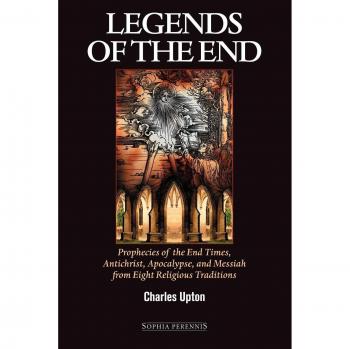 Legends of the End: Prophecies of the End Times, Antichrist, Apocalypse, and Messiah from Eight Religious Traditions