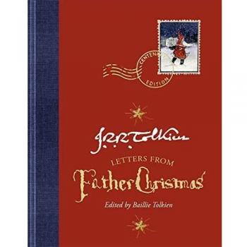 Letters from Father Christmas, Centenary Edition, by J. R. R. Tolkien