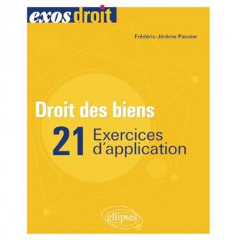 Droit des biens. 21 exercices d'application