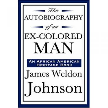 The Autobiography of an Ex-Colored Man (an African American Heritage Book)