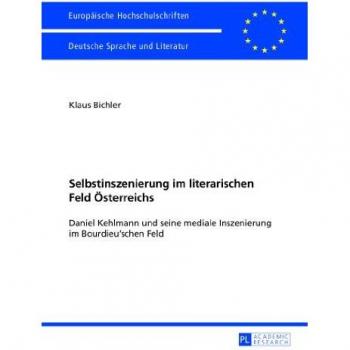 Selbstinszenierung im literarischen Feld Österreichs