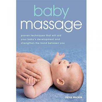 Baby Massage: Proven techniques that will aid your baby's develo
