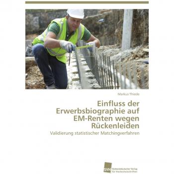 Einfluss der Erwerbsbiographie auf  EM-Renten wegen  Rückenleiden: Validierung statistischer Matchingverfahren