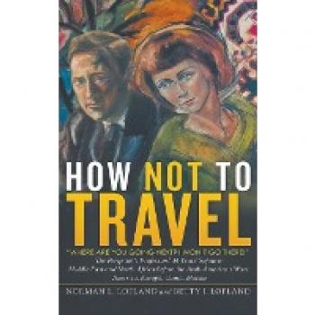 How Not to Travel: Where are you going next? I won't go there!