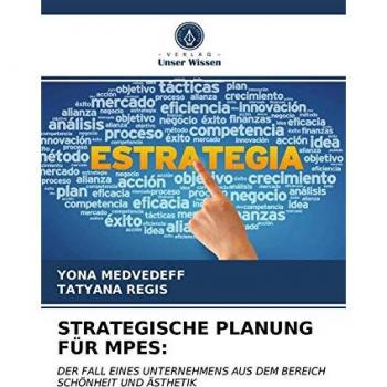 STRATEGISCHE PLANUNG FÜR MPES:: DER FALL EINES UNTERNEHMENS AUS DEM BEREICH SCHÖNHEIT UND ÄSTHETIK