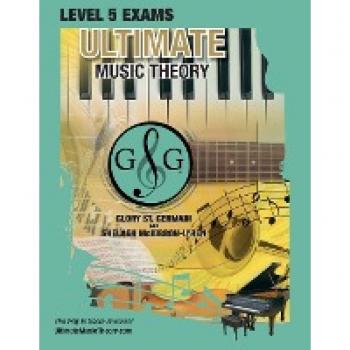 Ultimate Music Theory LEVEL 5 Exams Workbook