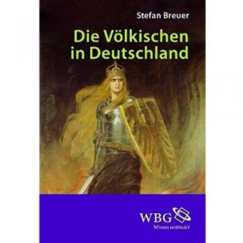 Stefan Breuer Die Völkischen In Deutschland: Kaiserreich Und Weimarer Republik