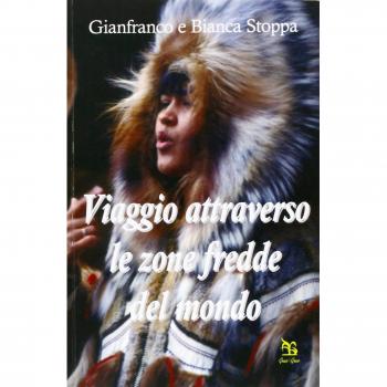 Viaggio attraverso le zone fredde del mondo. Ediz. illustrata