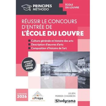 Réussir le concours d'entrée de l'Ecole du Louvre : Annales sujet + corrigé 2025