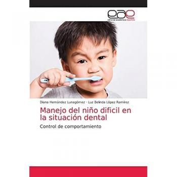 Hernández Lunagómez, Diana: Manejo del niño dificil en la situación dental