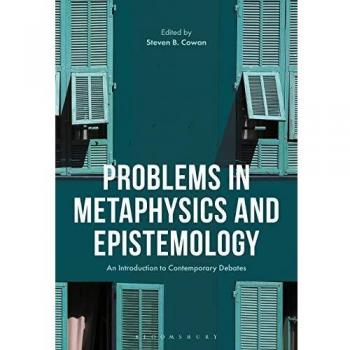 Problems in Epistemology and Metaphysics: An Introduction to Contemporary Debates