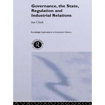 Governance The State Regulation and Industrial Relations