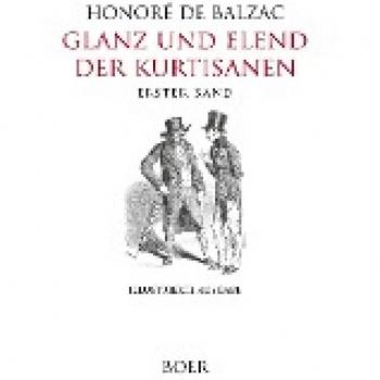 Balzac, Honoré de: Glanz und Elend der Kurtisanen Band 1