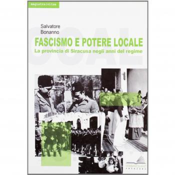 Fascismo e potere locale. La provincia di Siracusa negli anni del regime