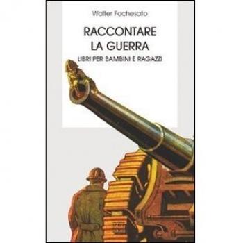 Raccontare la guerra. Libri per bambini e ragazzi