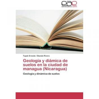 Geología y diámica de suelos en la ciudad de managua (Nicaragua): Geologia y dinámica de suelos