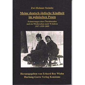 Meine deutsch-jüdische Kindheit im polnischen Posen: Erinnerungen eines Überlebenden und ein Wiedersehen nach 70 Jahren. 1927-1939-2009