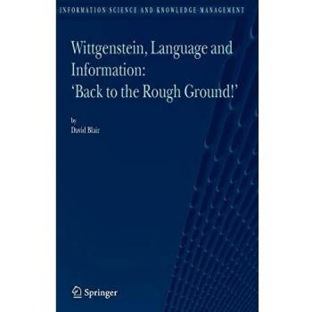 Wittgenstein, Language and Information: Back to the Rough Ground!