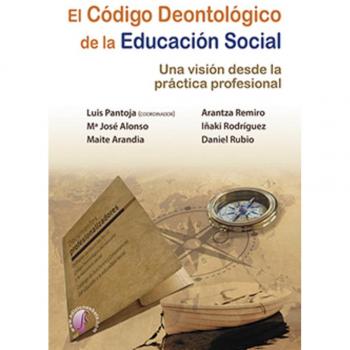 El Código Deontológico de la Educación Social: Una visión desde la práctica profesional