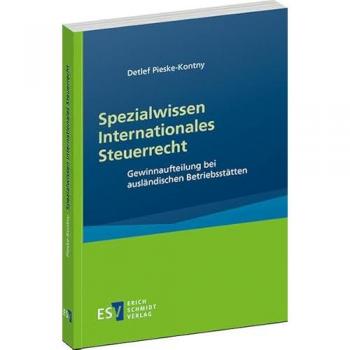 Spezialwissen Internationales Steuerrecht: Gewinnaufteilung bei ausländischen Betriebsstätten