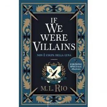 If we were villains. Non è colpa della luna (Frassinelli narrativa straniera)