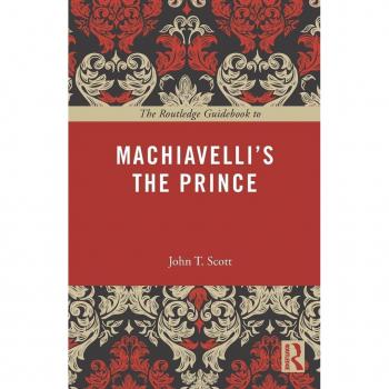 John T. Scott The Routledge Guidebook to Machiavelli's The Prince