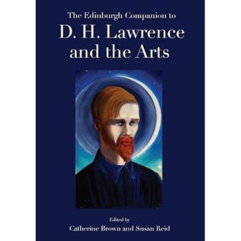 The Edinburgh Companion to D. H. Lawrence and the Arts