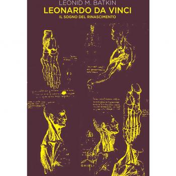 Leonardo da Vinci. Il sogno del Rinascimento