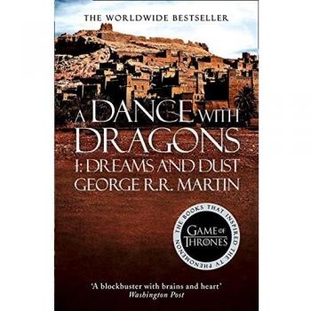 A Dance With Dragons: Part 1 Dreams and Dust by George R.R. Martin 9780007548286