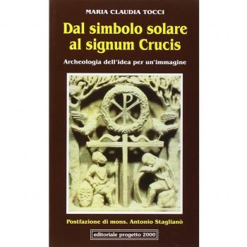 Dal simbolo solare al signum crucis. Archeologia dell'idea per un'immagine