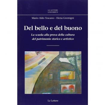 Del bello e del buono. La scuola alla prova della cultura del patrimonio storico artistico