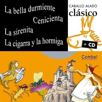 La bella durmiente, Cenicienta, La sirenita, La cigarra y la hormiga/ The Slepping Beauty, Cindirella, The Mermaid, The Grasshopper and the Ant, Caballo Alado Clasico
