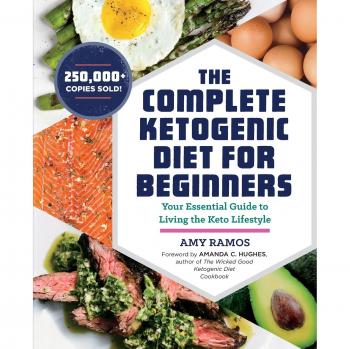 Complete Ketogenic Diet for Beginners Your Essential Guide to Living the Keto Lifestyle
