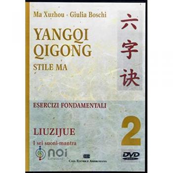 Yangqi Qigong. Stile Ma. Esercizi fondamentali. DVD. Vol. 2: Liuzijue. I sei suoni-mantra.