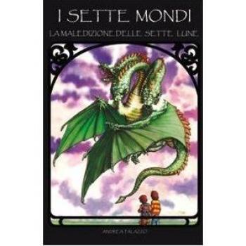I sette mondi (la maledizione delle sette lune)