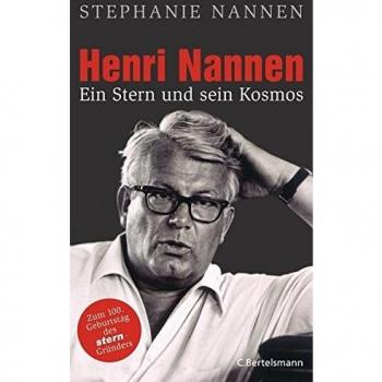 Stephanie Nannen Henri Nannen: Ein Stern Und Sein Kosmos