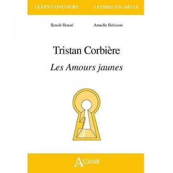 Tristan Corbière, les amours jaunes
