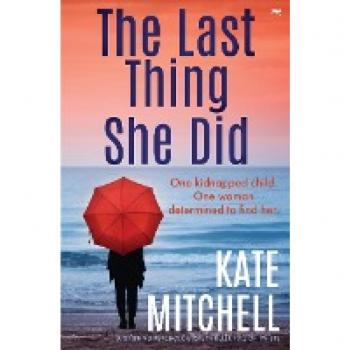 The Last Thing She Did: a gripping psychological thriller full of twists