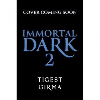 Immortal Dark Trilogy: Eternal Ruin : Book 2