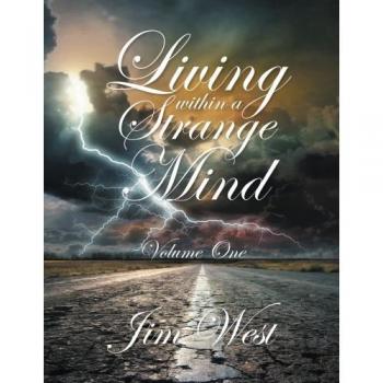 Living Within a Strange Mind: Volume One