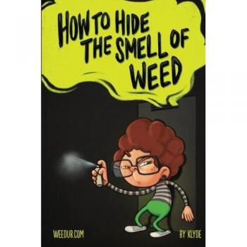 How To Hide The Smell Of Weed