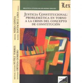 Justicia constitucional. Problemática en torno a la crisis del concepto