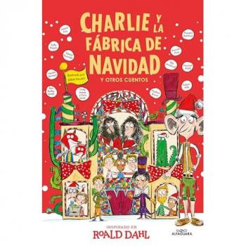 Charlie y la fábrica de Navidad y otros cuentos (Colección Alfaguara Clásicos): Y otros relatos (Tapa dura).