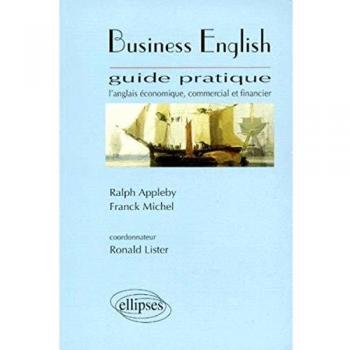 Business English, Guide pratique : L'anglais économique, commercial et financier (L'Anglais Dans Super)