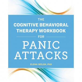 The Cognitive Behavioral Therapy Workbook for Panic Attacks