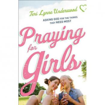 Praying for Girls by T Underwood
