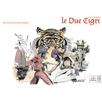 Le due tigri. Dal romazo di Emilio Salgari