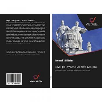 My¿l polityczna Józefa Stalina: Przemówienia, pisma & Anarchizm i socjalizm