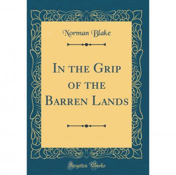 In the Grip of the Barren Lands